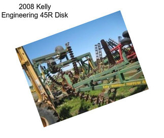 2008 Kelly Engineering 45R Disk