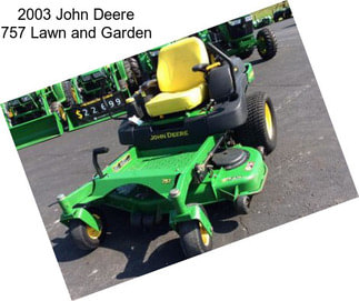 2003 John Deere 757 Lawn and Garden