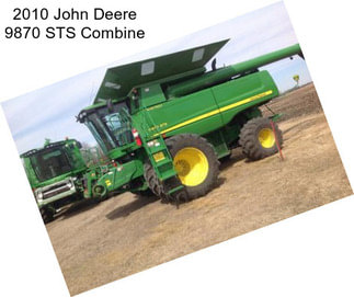 2010 John Deere 9870 STS Combine