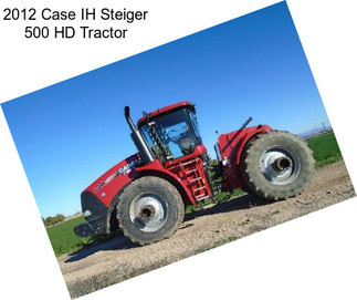 2012 Case IH Steiger 500 HD Tractor