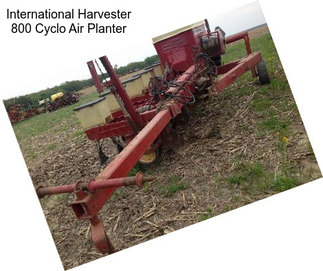 International Harvester 800 Cyclo Air Planter