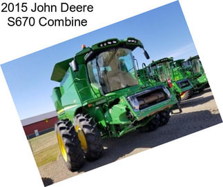 2015 John Deere S670 Combine