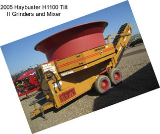 2005 Haybuster H1100 Tilt II Grinders and Mixer