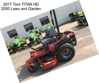 2017 Toro TITAN HD 2000 Lawn and Garden