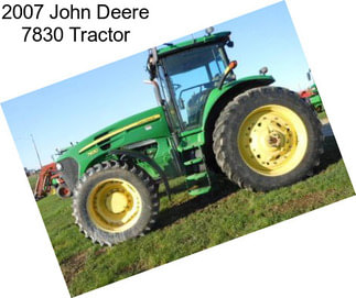 2007 John Deere 7830 Tractor