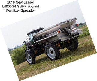 2018 New Leader L4000G4 Self-Propelled Fertilizer Spreader