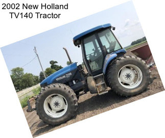 2002 New Holland TV140 Tractor