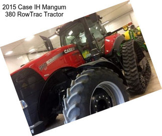 2015 Case IH Mangum 380 RowTrac Tractor