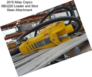 2015 Atlas Copco SBU220 Loader and Skid Steer Attachment
