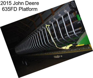 2015 John Deere 635FD Platform