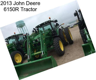 2013 John Deere 6150R Tractor