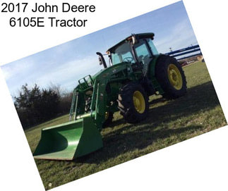 2017 John Deere 6105E Tractor