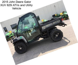 2015 John Deere Gator XUV 825I ATVs and Utility Vehicle