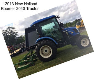 12013 New Holland Boomer 3040 Tractor