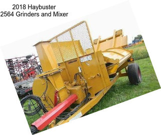 2018 Haybuster 2564 Grinders and Mixer