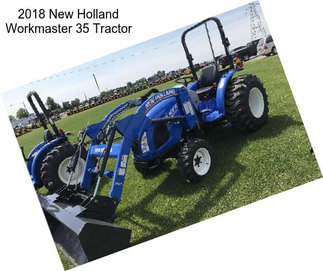 2018 New Holland Workmaster 35 Tractor