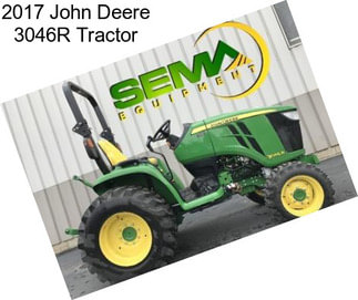 2017 John Deere 3046R Tractor