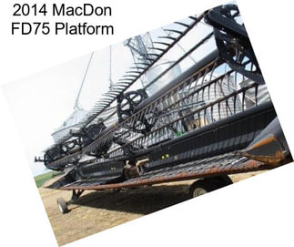 2014 MacDon FD75 Platform