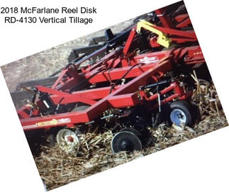 2018 McFarlane Reel Disk RD-4130 Vertical Tillage