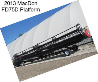 2013 MacDon FD75D Platform