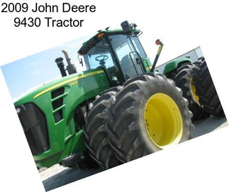2009 John Deere 9430 Tractor