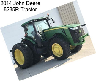 2014 John Deere 8285R Tractor