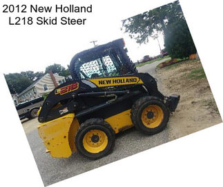 2012 New Holland L218 Skid Steer