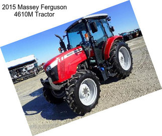 2015 Massey Ferguson 4610M Tractor