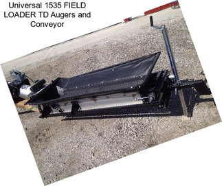 Universal 1535 FIELD LOADER TD Augers and Conveyor