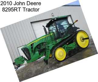 2010 John Deere 8295RT Tractor