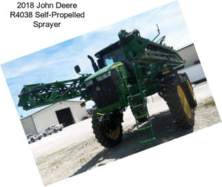 2018 John Deere R4038 Self-Propelled Sprayer