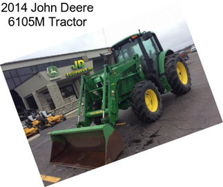 2014 John Deere 6105M Tractor