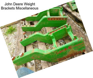 John Deere Weight Brackets Miscellaneous