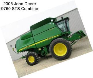 2006 John Deere 9760 STS Combine