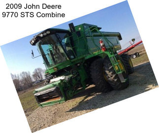 2009 John Deere 9770 STS Combine