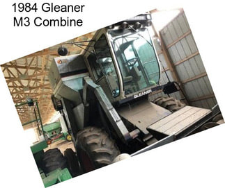 1984 Gleaner M3 Combine