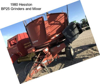 1980 Hesston BP25 Grinders and Mixer