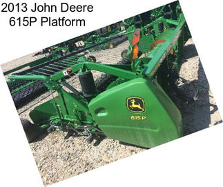 2013 John Deere 615P Platform