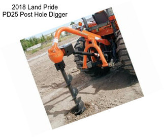 2018 Land Pride PD25 Post Hole Digger