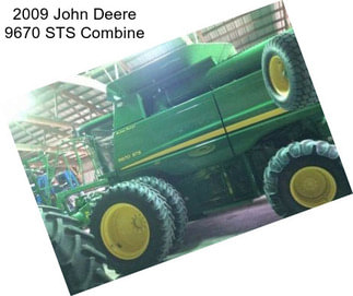 2009 John Deere 9670 STS Combine