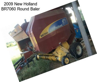 2009 New Holland BR7060 Round Baler