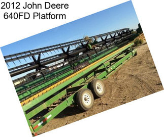 2012 John Deere 640FD Platform