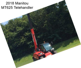 2018 Manitou MT625 Telehandler