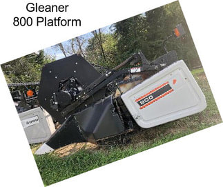 Gleaner 800 Platform