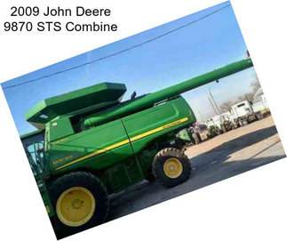 2009 John Deere 9870 STS Combine