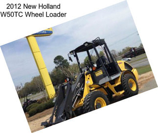 2012 New Holland W50TC Wheel Loader