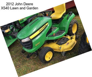 2012 John Deere X540 Lawn and Garden
