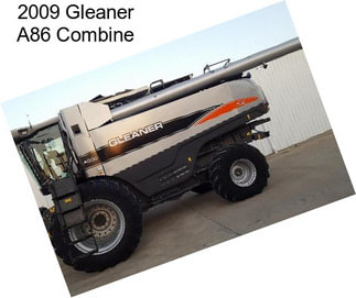 2009 Gleaner A86 Combine