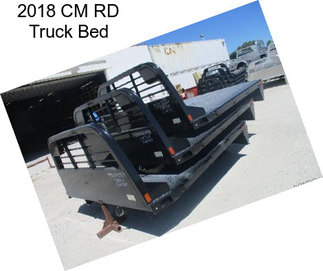 2018 CM RD Truck Bed