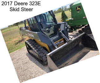 2017 Deere 323E Skid Steer